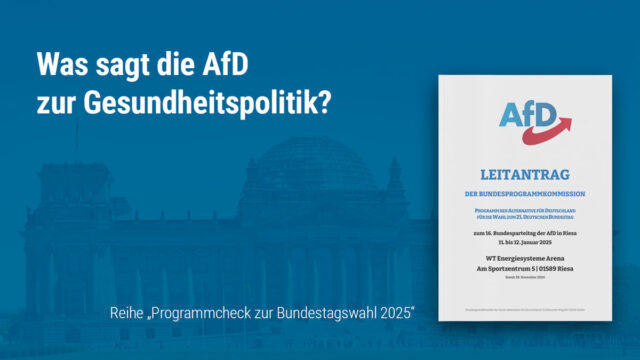 Bundes­tags­wahl 2025 und Gesund­heits­po­li­tik: Das will die AfD